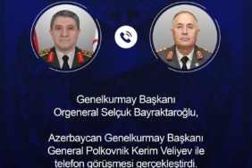 GENELKURMAY BAŞKANI ORGENERAL BAYRAKTAROĞLU, AZERBAYCANLI MEVKİDAŞI İLE TELEFONDA GÖRÜŞTÜ