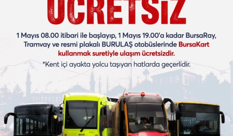 BURSA'DA 1 MAYIS'TA ULAŞIM ÜCRETSİZ