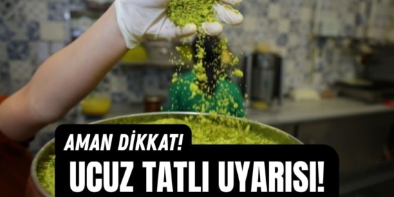 UCUZ TATLI UYARISI!